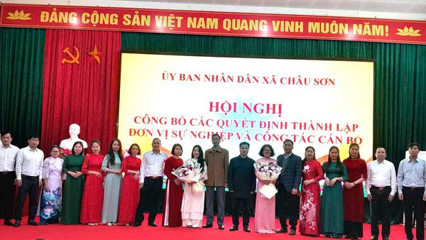 XÃ CHÂU SƠN TỔ CHỨC HỘI NGHỊ CÔNG BỐ CÁC QUYẾT ĐỊNH THÀNH LẬP ĐƠN VỊ SỰ NGHIỆP VÀ CÔNG TÁC CÁN BỘ