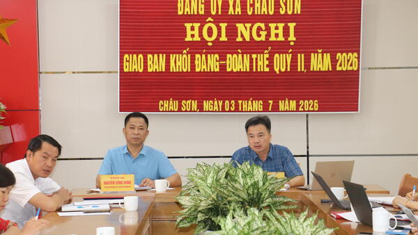 ĐẢNG ỦY XÃ CHÂU SƠN TỔ CHỨC HỘI NGHỊ GIAO BAN KHỐI ĐẢNG, MTTQ VÀ CÁC ĐOÀN THỂ QUÝ II NĂM 2026